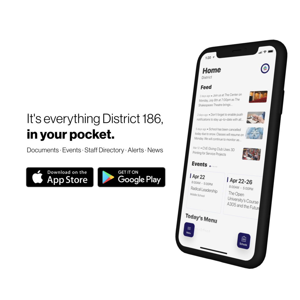 Its everything District 186 in your pocket. documents. events. Staff Directory, Alerts, News Download on the App Store. Get it on Google Play. 